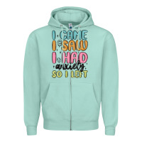 I Came I Saw I Had Anxiety So I Left Zipper Hoodie | Teevron