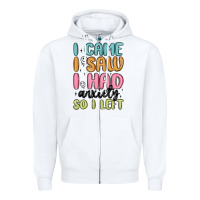 White i came i saw i had anxiety so i left Zipper Hoodie - MaliasSmallBusiness