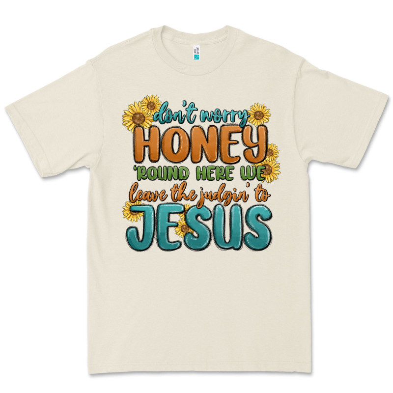 Don't Worry Honey 'round Here We Premium Tee by MaliasSmallBusiness | Teevron