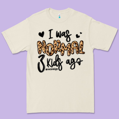 Premium Tee i was normal three kids ago momlife