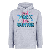 Heather Grey not made for winter Heavyweight Hoodie - MaliasSmallBusiness
