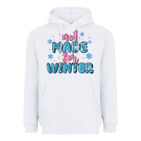White not made for winter Heavyweight Hoodie - MaliasSmallBusiness