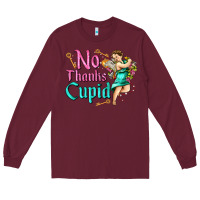 Burgundy no thanks cupid Long Sleeve Tee - AdoDesignShop