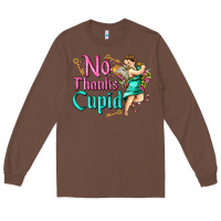 Chestnut no thanks cupid Long Sleeve Tee - AdoDesignShop