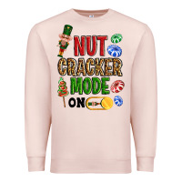 Nutcracker Mode On Premium Sweatshirt | Teevron