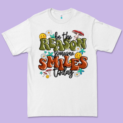 Premium Tee be the reason someone smiles today