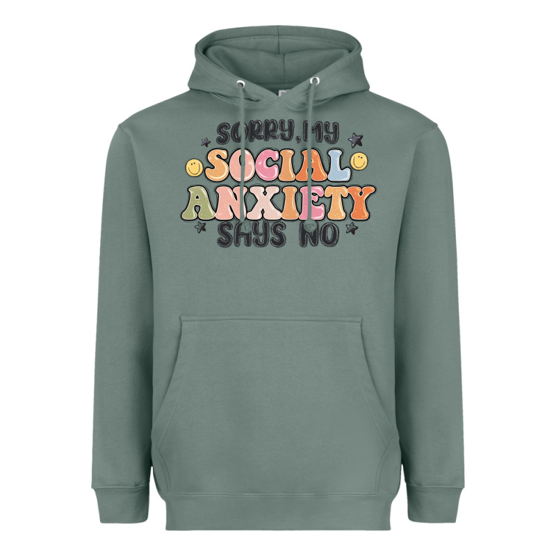 Sorry My Social Anxiety Says No Heavyweight Hoodie by MaliasSmallBusiness | Teevron
