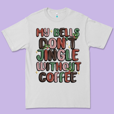 Premium Tee my bells don't jingle without coffee