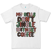 White my bells don't jingle without coffee Premium Tee - MaliasSmallBusiness