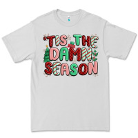 Dove Grey 'tis the damn season Premium Tee - MaliasSmallBusiness
