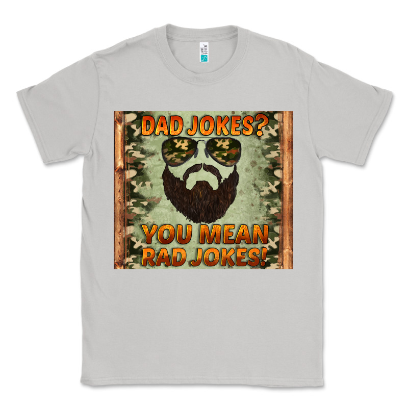 Dad Jokes You Mean Rad Jokes Classic Tee by Artiststas | Teevron
