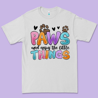 Premium Tee paws and enjoy the little things