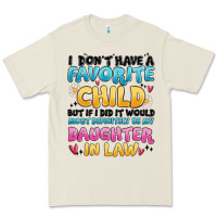 I Don't Have A Favorite Child Premium Tee | Teevron