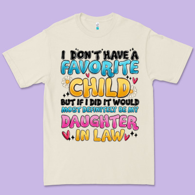 Premium Tee i don't have a favorite child