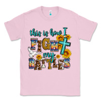 Bubblegum Pink this is how i fight my battles Classic Tee - AdoDesignShop
