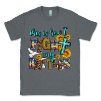 Charcoal Heather this is how i fight my battles Classic Tee - AdoDesignShop