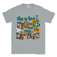 Heather Grey this is how i fight my battles Classic Tee - AdoDesignShop