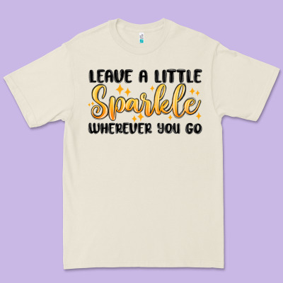 Premium Tee leave a little sparkle wherever you go