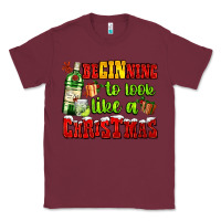 Burgundy beginning to look like a christmas with gin and gifts Classic Tee - AdoDesignShop