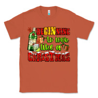 Copper beginning to look like a christmas with gin and gifts Classic Tee - AdoDesignShop