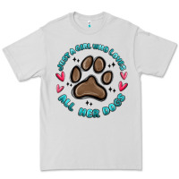 Just A Girl Who Loves All Her Dogs Premium Tee | Teevron