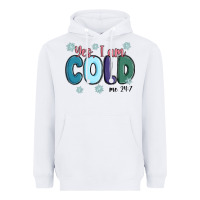 White yes i am cold Heavyweight Hoodie - MaliasSmallBusiness