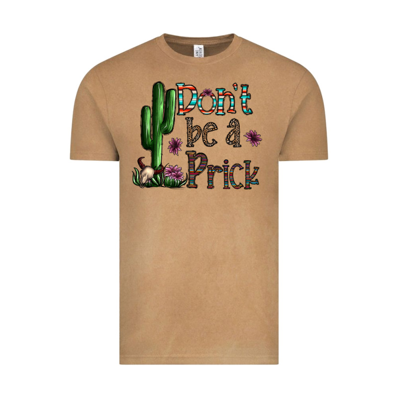 Don't Be A Prick Vintage Tee by CowhideDigitalArt | Teevron