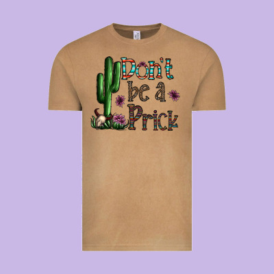 Don't Be A Prick Vintage Tee Designed By Cowhidedigitalart