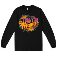 Black thankful mama Long Sleeve Tee - JahusDesignShop