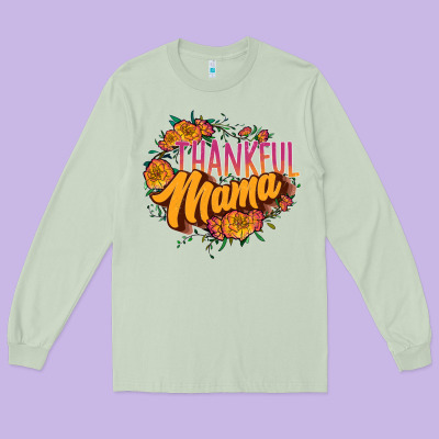 Thankful Mama Long Sleeve Tee Designed By Jahusdesignshop