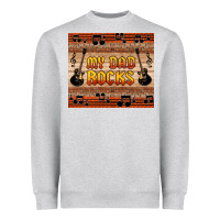 My Dad Rocks Heavyweight Sweatshirt | Teevron