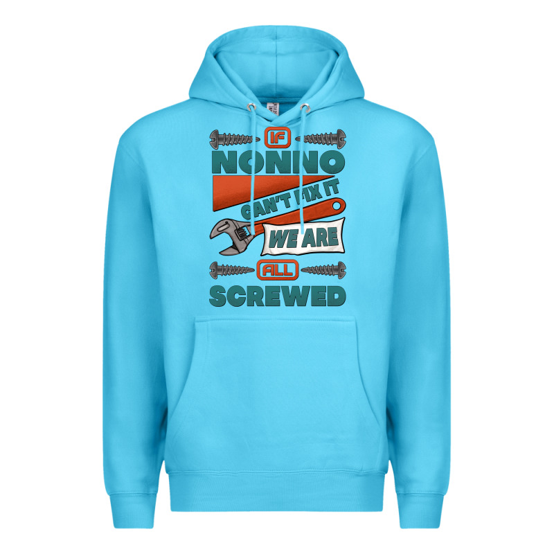 If Nonno Can't Fix It We Are All Screwed Premium Hoodie by Jasminsmagicworld | Teevron