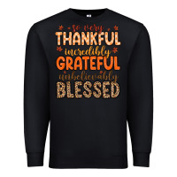 Black so very thankful incredibly grateful unbelievably Premium Sweatshirt - MaliasSmallBusiness