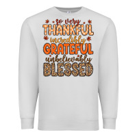 Dove Grey so very thankful incredibly grateful unbelievably Premium Sweatshirt - MaliasSmallBusiness
