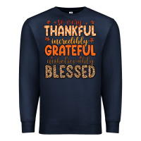 Navy so very thankful incredibly grateful unbelievably Premium Sweatshirt - MaliasSmallBusiness