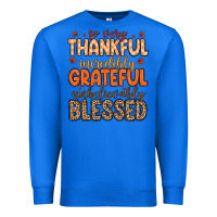 True Royal so very thankful incredibly grateful unbelievably Premium Sweatshirt - MaliasSmallBusiness