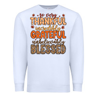 White so very thankful incredibly grateful unbelievably Premium Sweatshirt - MaliasSmallBusiness