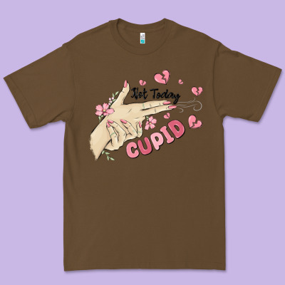 Premium Tee not today cupid