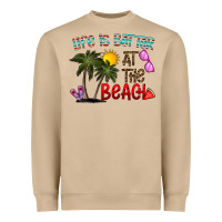 Life Is Better At The Beach Heavyweight Sweatshirt | Teevron