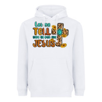 White let me tell you about my jesus Heavyweight Hoodie - MaliasSmallBusiness