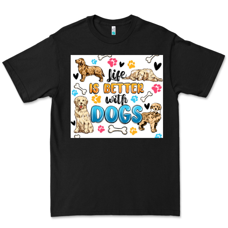 Life Is Better With Dogs Premium Tee by MaliasSmallBusiness | Teevron