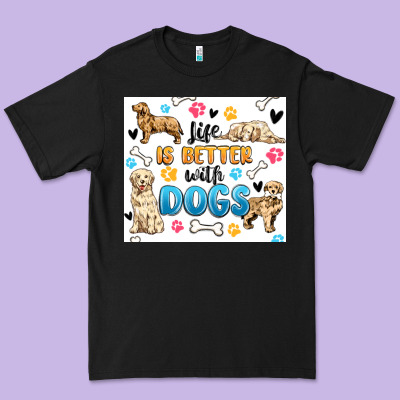 Premium Tee life is better with dogs