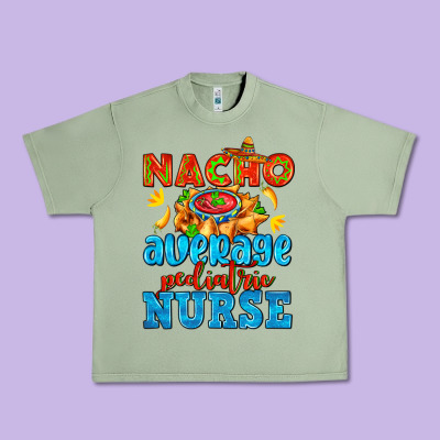 Nacho Average Pediatric Nurse   With Nacho Urban Heavy Tee Designed By Adodesignshop