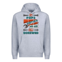 Heather Grey if pops can't fix it we are all screwed Premium Hoodie - Jasminsmagicworld