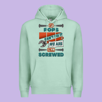 If Pops Can't Fix It We Are All Screwed Premium Hoodie Designed By Jasminsmagicworld