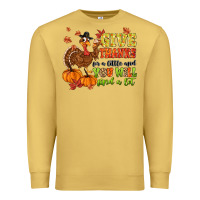 Antique Gold give thanks for a little and you will find a lot Premium Sweatshirt - MaliasSmallBusiness