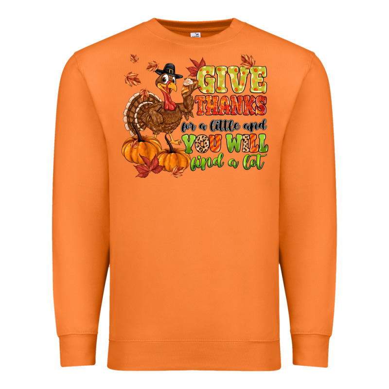 Give Thanks For A Little And You Will Find A Lot Premium Sweatshirt by MaliasSmallBusiness | Teevron