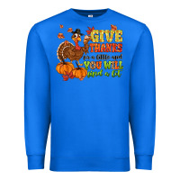 True Royal give thanks for a little and you will find a lot Premium Sweatshirt - MaliasSmallBusiness