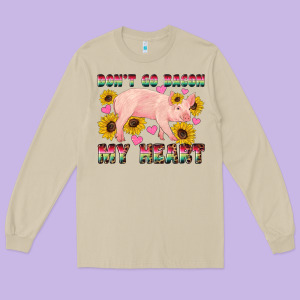 Western Don't Go Bacon My Heart Pig Long Sleeve Tee Designed By Artiststas