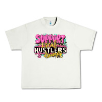 Support Local Hustlers And Dreamers Urban Heavy Tee | Teevron